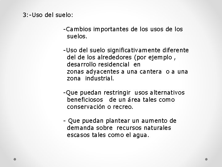 3: -Uso del suelo: -Cambios importantes de los usos de los suelos. -Uso del