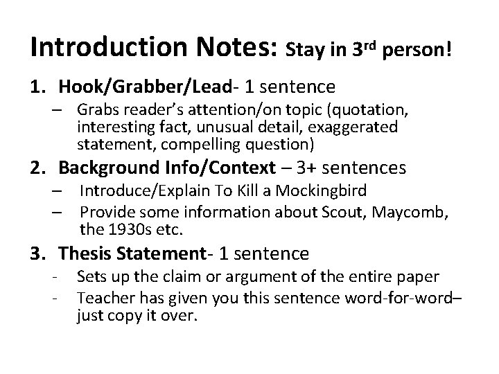 Introduction Notes: Stay in 3 rd person! 1. Hook/Grabber/Lead- 1 sentence – Grabs reader’s