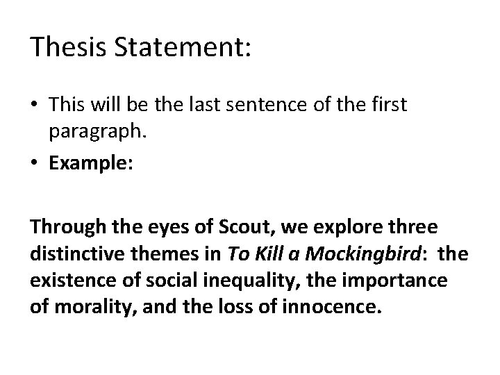 Thesis Statement: • This will be the last sentence of the first paragraph. •