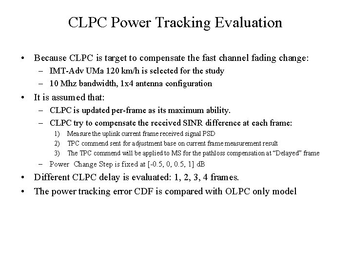 CLPC Power Tracking Evaluation • Because CLPC is target to compensate the fast channel