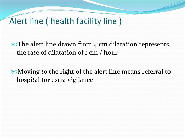 Alert line ( health facility line ) The alert line drawn from 4 cm
