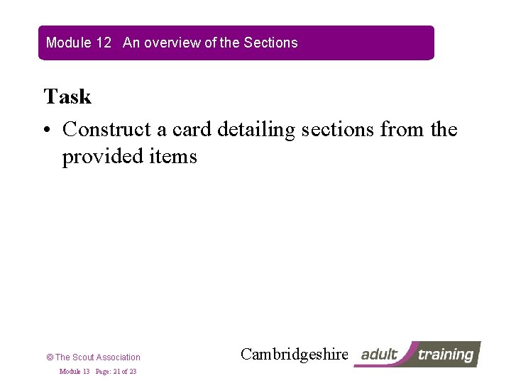 Module 12 An overview of the Sections Task • Construct a card detailing sections