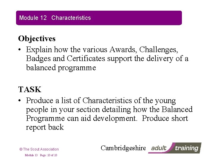 Module 12 Characteristics Objectives • Explain how the various Awards, Challenges, Badges and Certificates