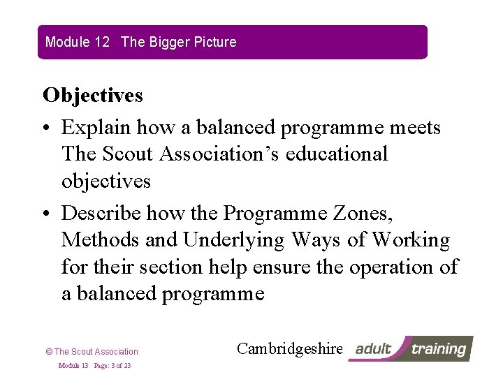 Module 12 The Bigger Picture Objectives • Explain how a balanced programme meets The