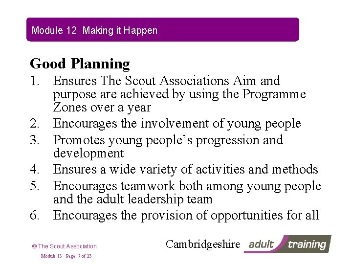 Module 12 Making it Happen Good Planning 1. Ensures The Scout Associations Aim and