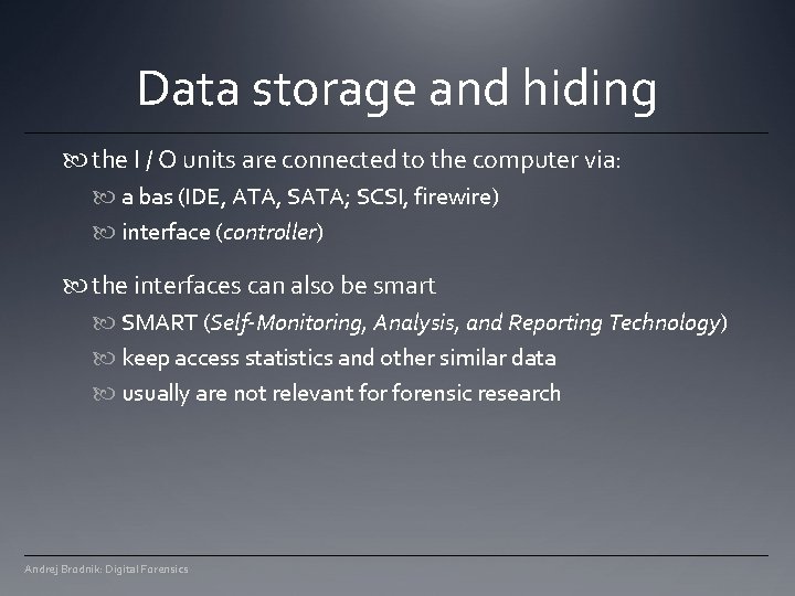 Data storage and hiding the I / O units are connected to the computer Data storage and hiding the I / O units are connected to the computer