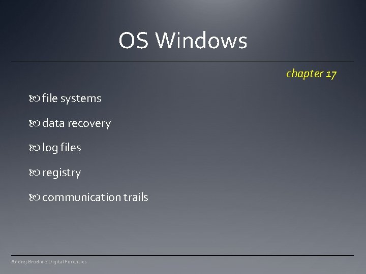 OS Windows chapter 17 file systems data recovery log files registry communication trails Andrej OS Windows chapter 17 file systems data recovery log files registry communication trails Andrej