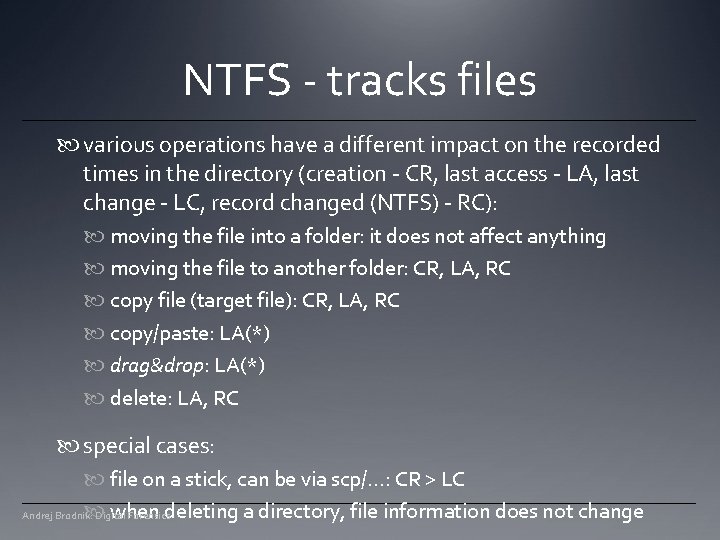 NTFS - tracks files various operations have a different impact on the recorded times NTFS - tracks files various operations have a different impact on the recorded times