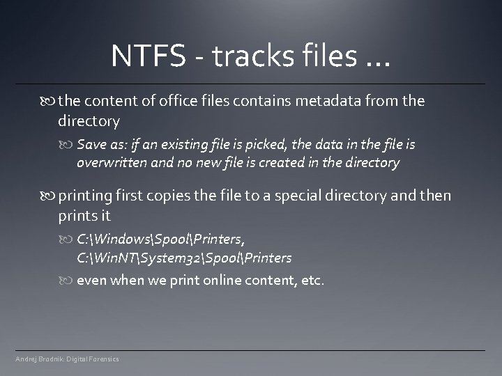 NTFS - tracks files. . . the content of office files contains metadata from NTFS - tracks files. . . the content of office files contains metadata from