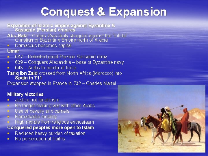 Conquest & Expansion of Islamic empire against Byzantine & Sassanid (Persian) empires Abu-Bakr –Orders