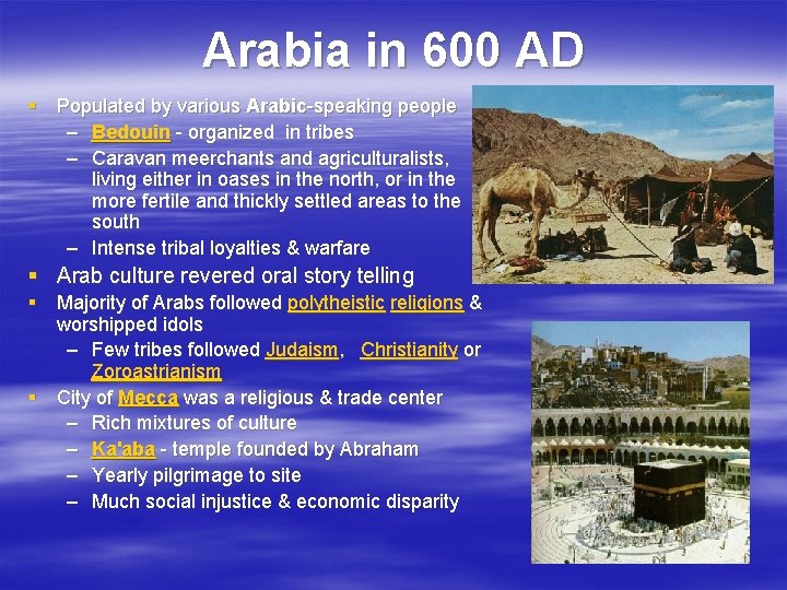 Arabia in 600 AD § Populated by various Arabic-speaking people – Bedouin - organized