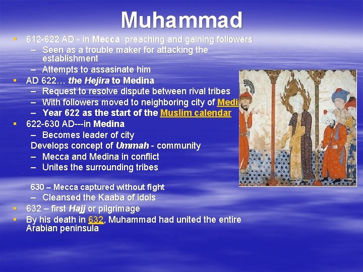 Muhammad § 612 -622 AD - in Mecca preaching and gaining followers – Seen