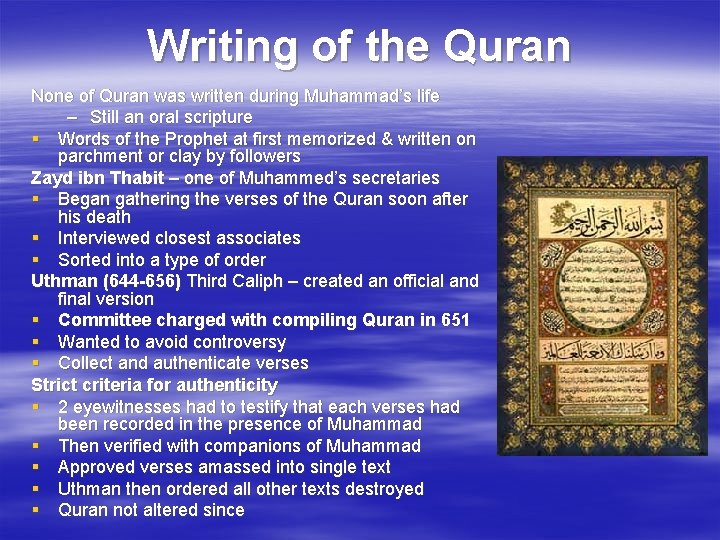 Writing of the Quran None of Quran was written during Muhammad’s life – Still