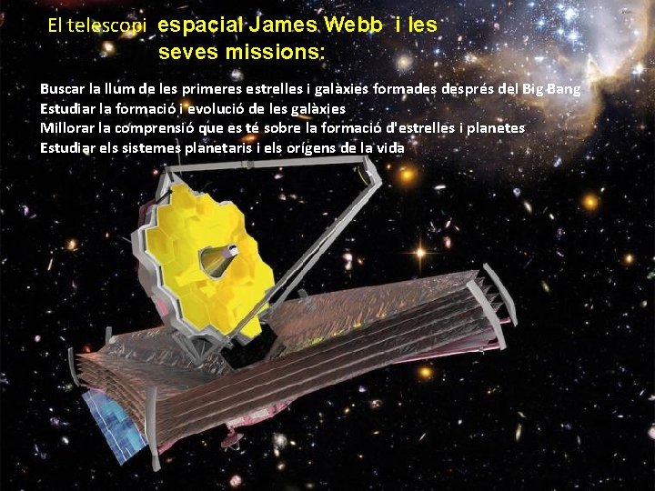 El telescopi espacial James Webb i les seves missions: Buscar la llum de les
