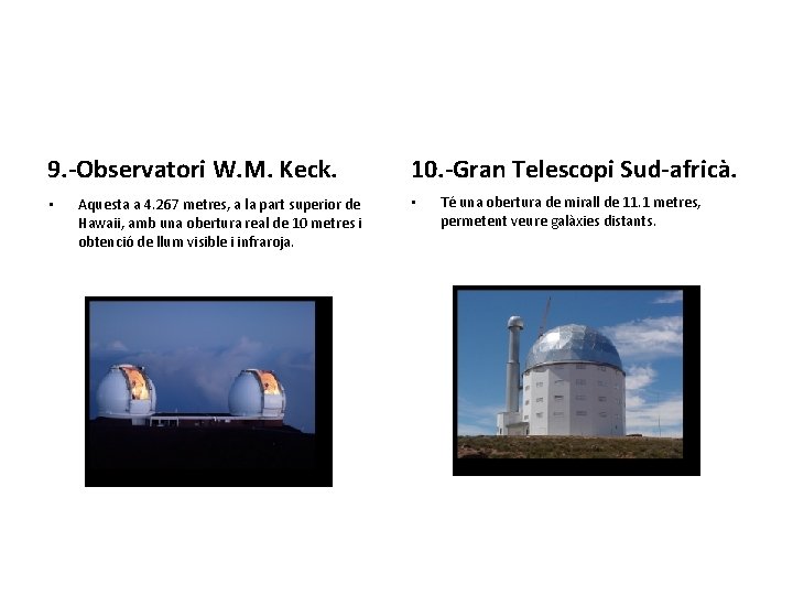 9. -Observatori W. M. Keck. • Aquesta a 4. 267 metres, a la part