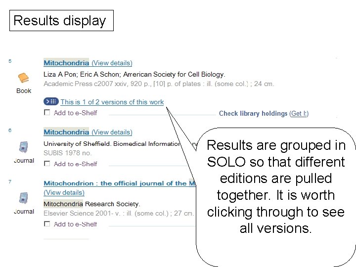 Results display Results are grouped in SOLO so that different editions are pulled together.