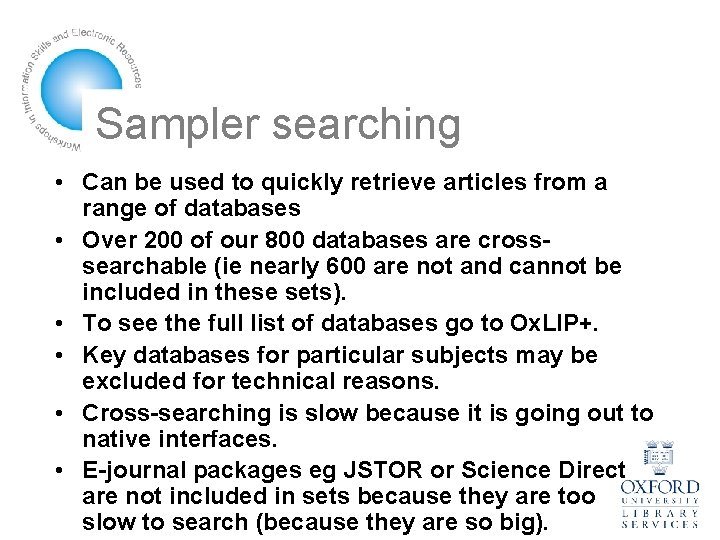 Sampler searching • Can be used to quickly retrieve articles from a range of