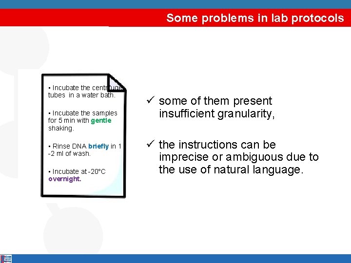 Some problems in lab protocols • Incubate the centrifuge tubes in a water bath.