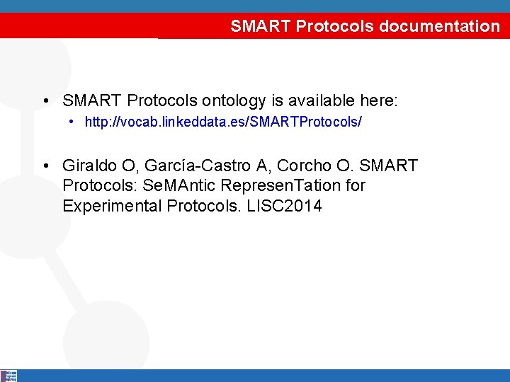 SMART Protocols documentation • SMART Protocols ontology is available here: • http: //vocab. linkeddata.