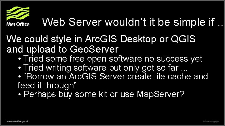 Web Server wouldn’t it be simple if. . We could style in Arc. GIS