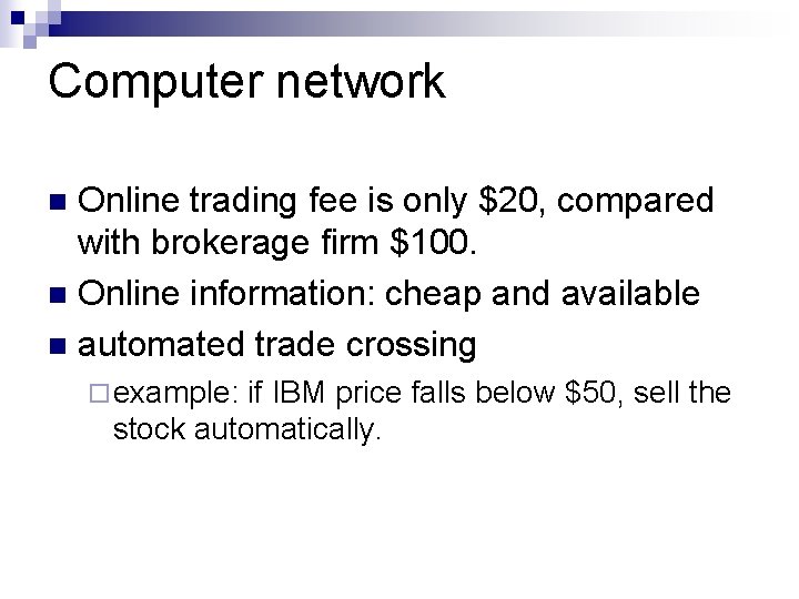 Computer network Online trading fee is only $20, compared with brokerage firm $100. n Computer network Online trading fee is only $20, compared with brokerage firm $100. n