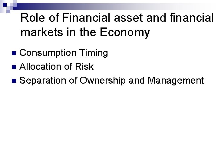 Role of Financial asset and financial markets in the Economy Consumption Timing n Allocation