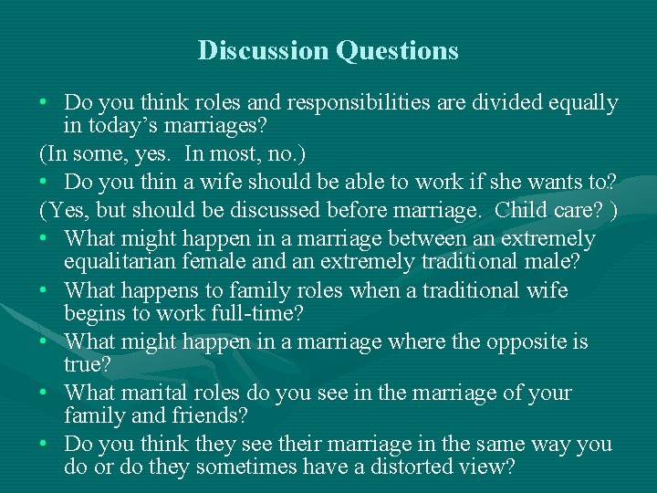 Discussion Questions • Do you think roles and responsibilities are divided equally in today’s