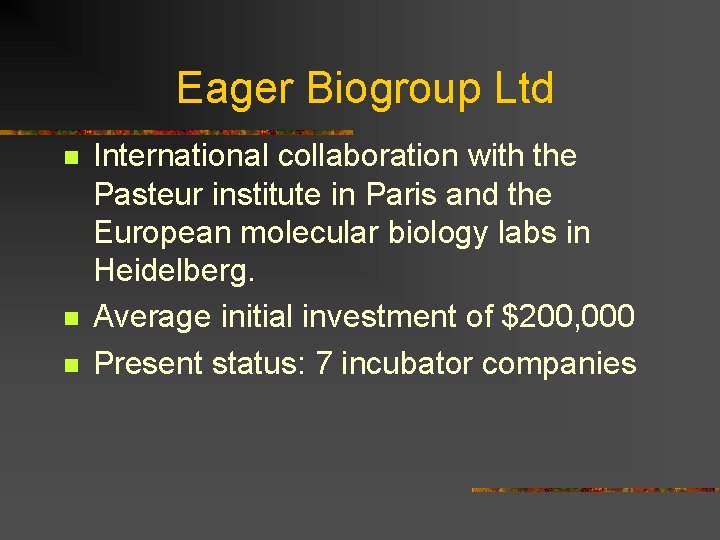 Eager Biogroup Ltd n n n International collaboration with the Pasteur institute in Paris