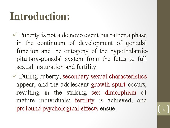 Introduction: ü Puberty is not a de novo event but rather a phase in