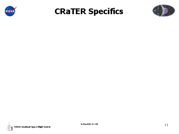 CRa. TER Specifics M. Blau/582 4/11/05 NASA’s Goddard Space Flight Center 11 