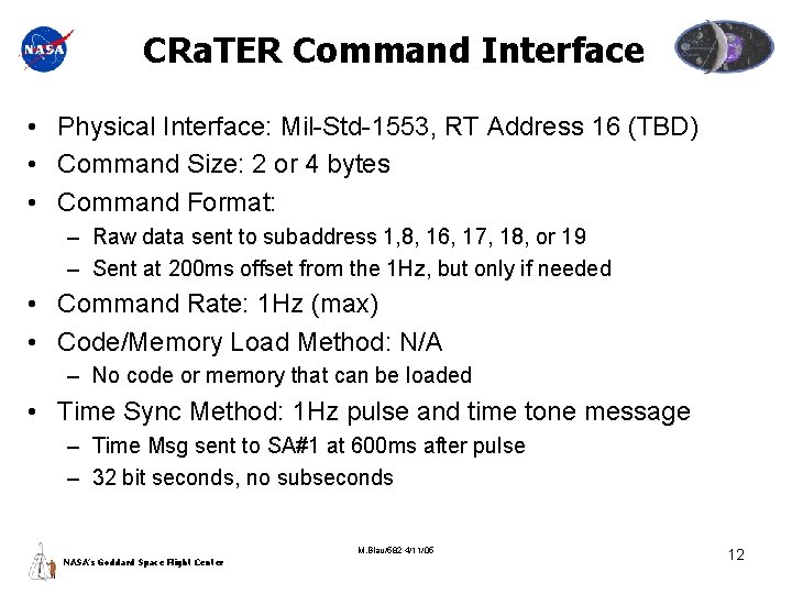 CRa. TER Command Interface • Physical Interface: Mil-Std-1553, RT Address 16 (TBD) • Command