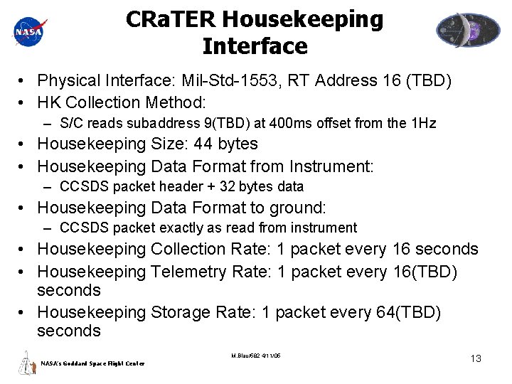 CRa. TER Housekeeping Interface • Physical Interface: Mil-Std-1553, RT Address 16 (TBD) • HK