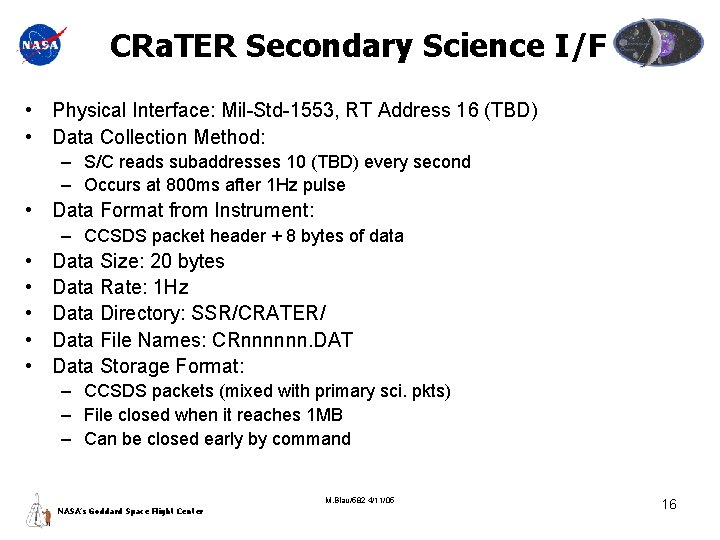 CRa. TER Secondary Science I/F • Physical Interface: Mil-Std-1553, RT Address 16 (TBD) •