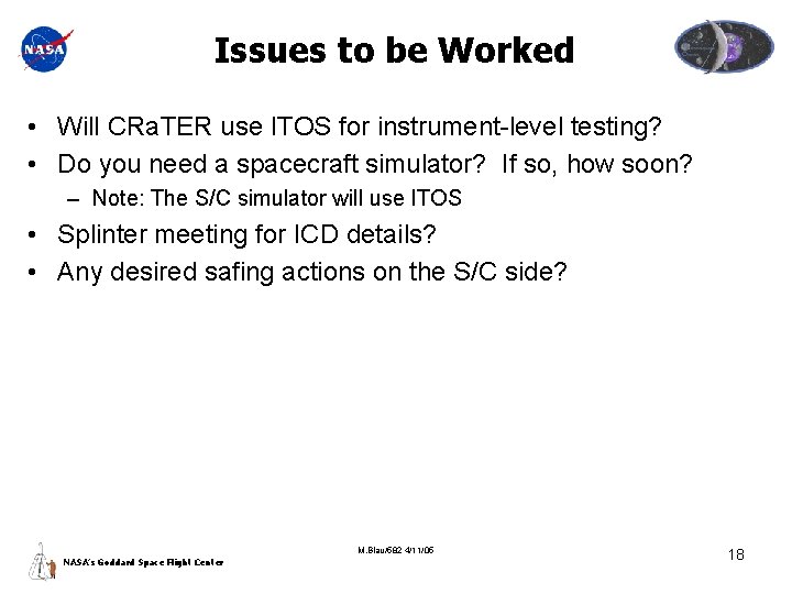Issues to be Worked • Will CRa. TER use ITOS for instrument-level testing? •
