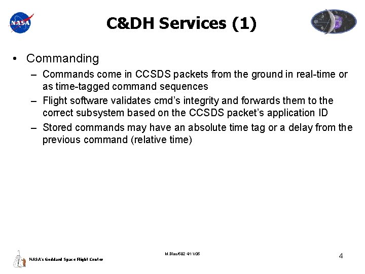 C&DH Services (1) • Commanding – Commands come in CCSDS packets from the ground