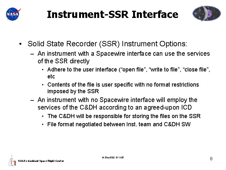Instrument-SSR Interface • Solid State Recorder (SSR) Instrument Options: – An instrument with a