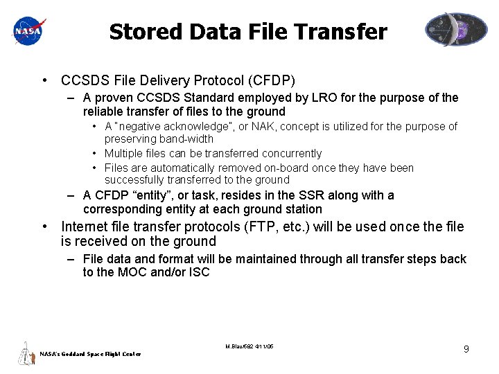 Stored Data File Transfer • CCSDS File Delivery Protocol (CFDP) – A proven CCSDS