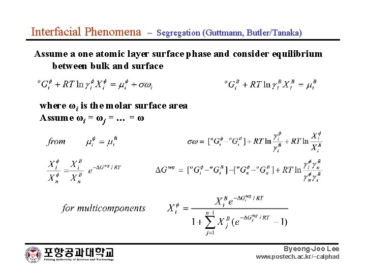 Interfacial Phenomena – Segregation (Guttmann, Butler/Tanaka) Assume a one atomic layer surface phase and