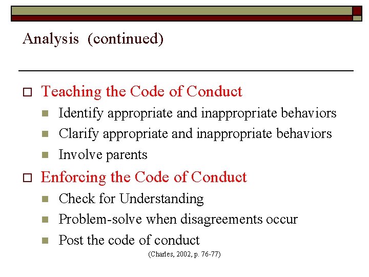 Analysis (continued) o Teaching the Code of Conduct n n n o Identify appropriate