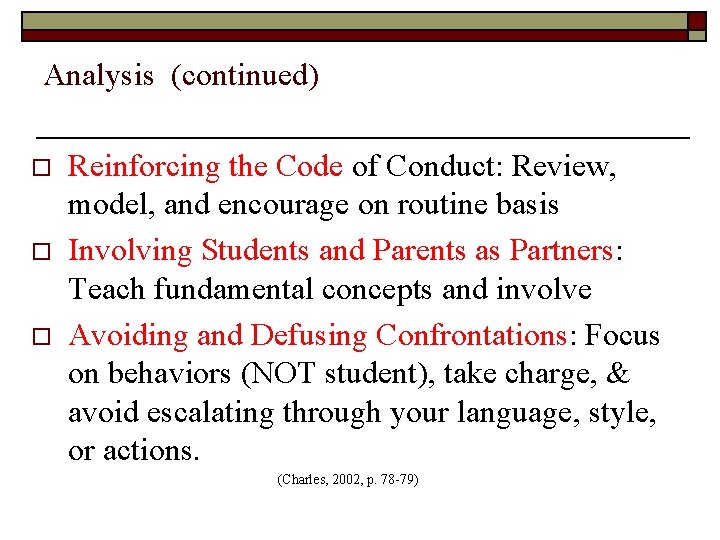 Analysis (continued) o o o Reinforcing the Code of Conduct: Review, model, and encourage