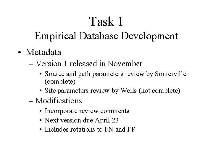 Task 1 Empirical Database Development • Metadata – Version 1 released in November •