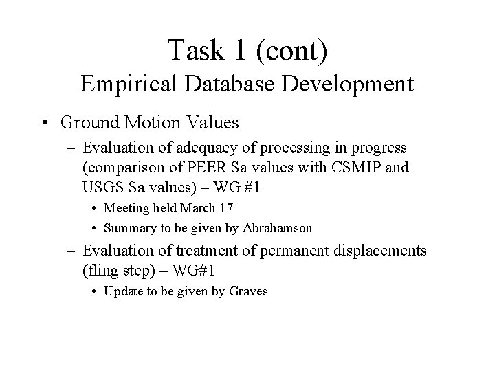 Task 1 (cont) Empirical Database Development • Ground Motion Values – Evaluation of adequacy