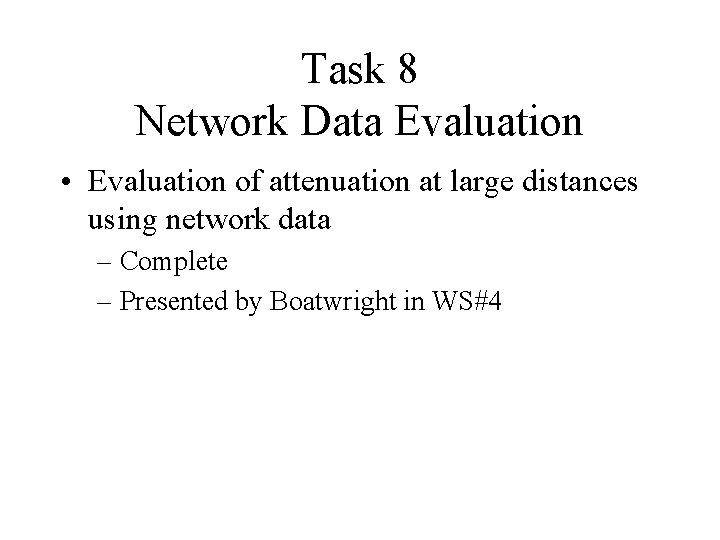 Task 8 Network Data Evaluation • Evaluation of attenuation at large distances using network