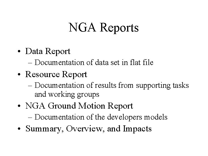 NGA Reports • Data Report – Documentation of data set in flat file •