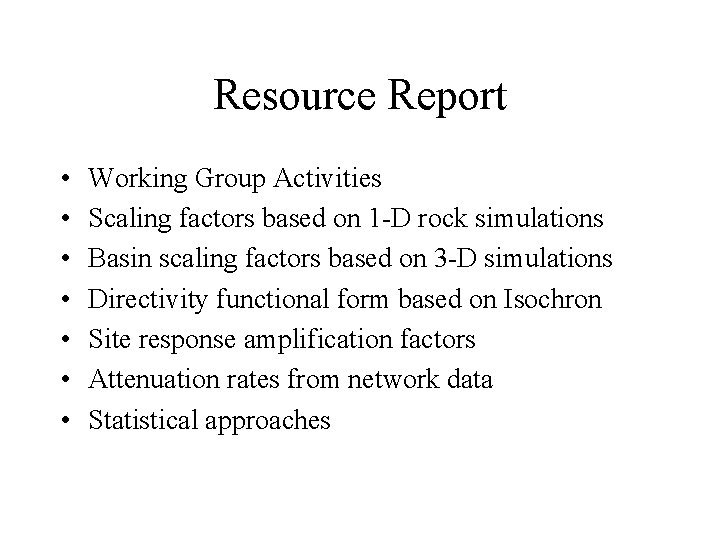 Resource Report • • Working Group Activities Scaling factors based on 1 -D rock