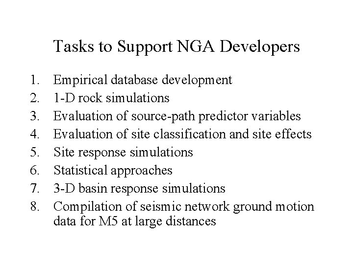 Tasks to Support NGA Developers 1. 2. 3. 4. 5. 6. 7. 8. Empirical
