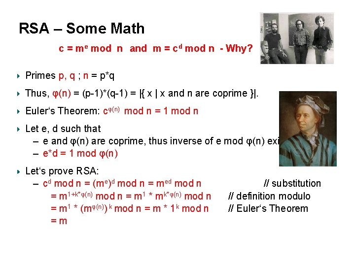 RSA – Some Math c = me mod n and m = cd mod