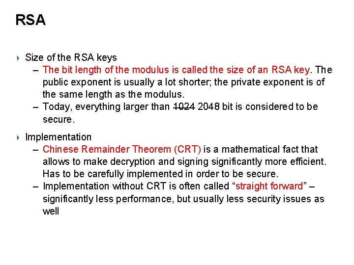 RSA Size of the RSA keys – The bit length of the modulus is