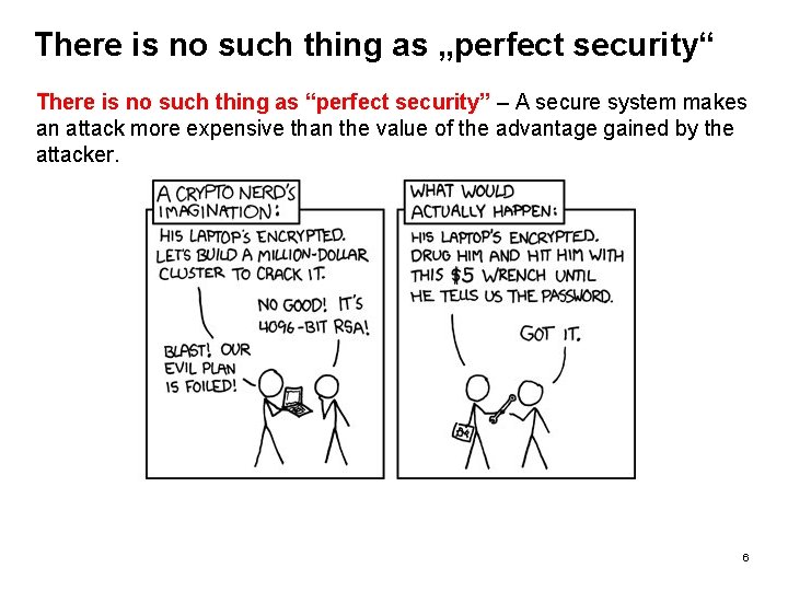 There is no such thing as „perfect security“ There is no such thing as