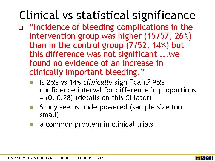 Clinical vs statistical significance o “Incidence of bleeding complications in the intervention group was